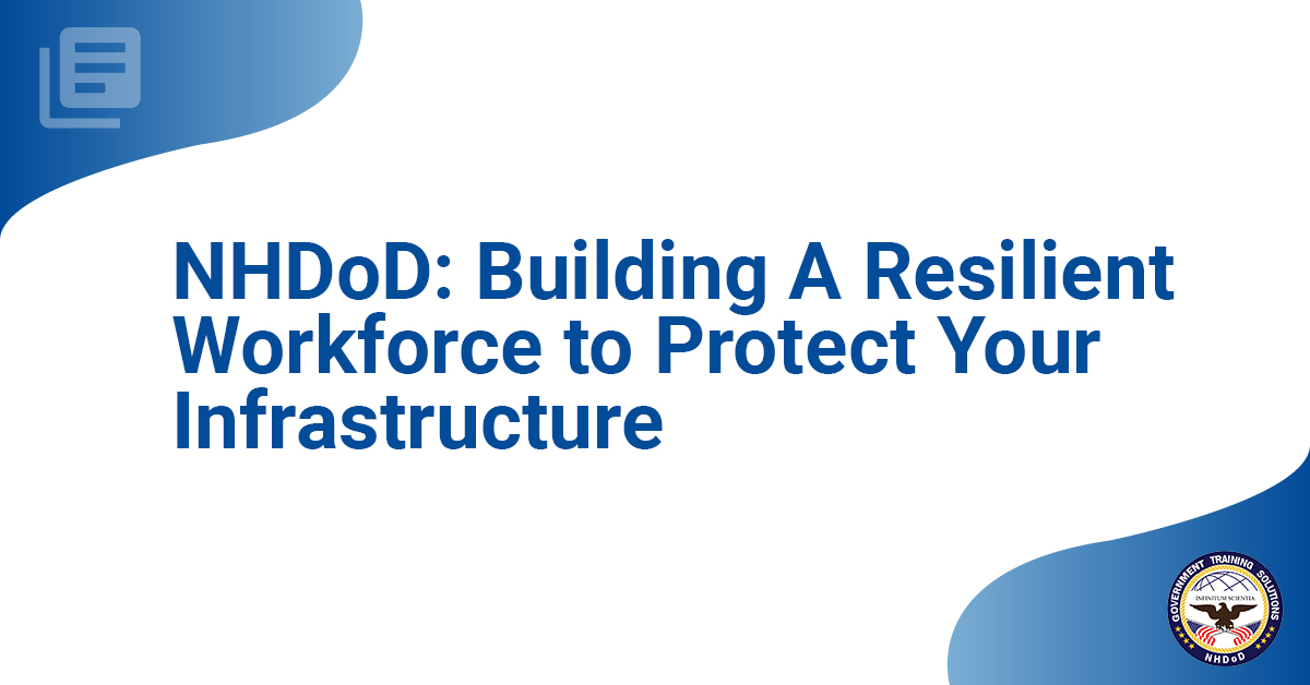 Building A Resilient Workforce to Protect Your Infrastructure
