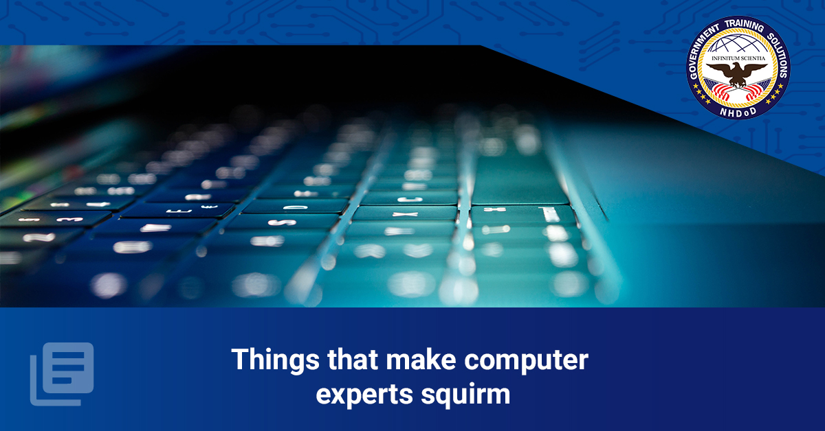 Things That Make Computer Experts Squirm